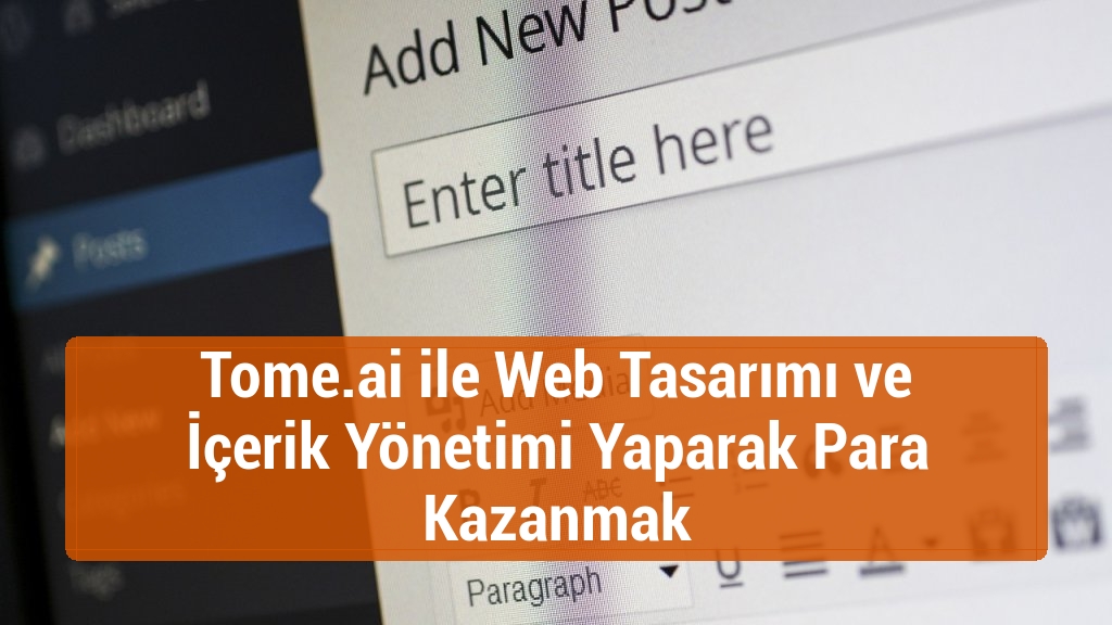 Tome.ai ile Web Tasarımı ve İçerik Yönetimi Yaparak Para Kazanmak