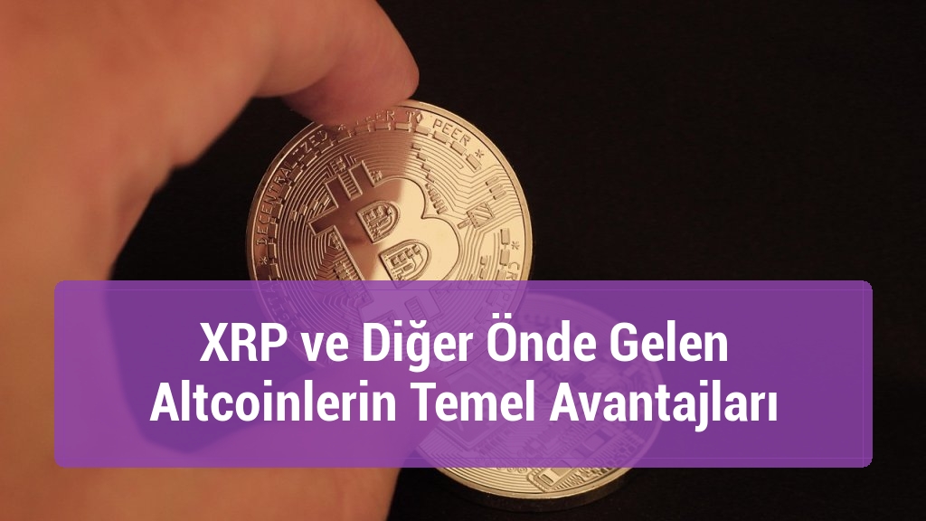 XRP ve Diğer Önde Gelen Altcoinlerin Temel Avantajları