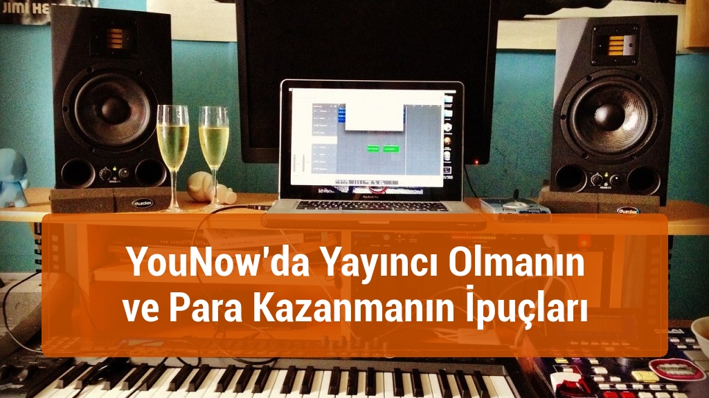 YouNow’da Yayıncı Olmanın ve Para Kazanmanın İpuçları