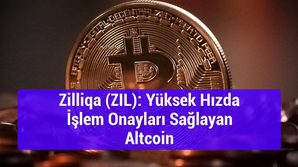Zilliqa (ZIL): Yüksek Hızda İşlem Onayları Sağlayan Altcoin