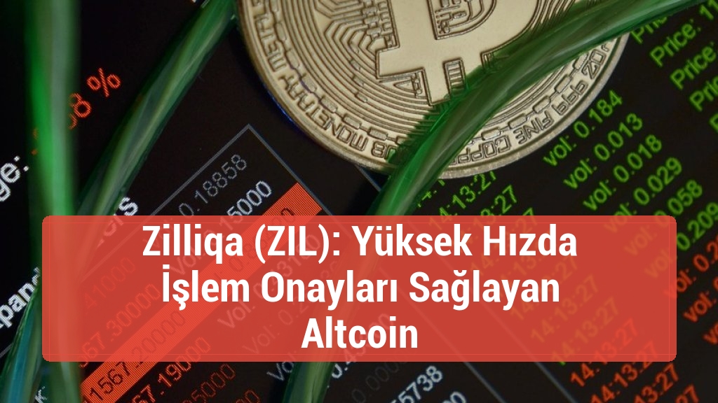 Zilliqa (ZIL): Yüksek Hızda İşlem Onayları Sağlayan Altcoin