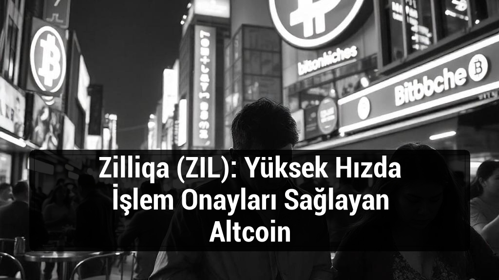 Zilliqa (ZIL): Yüksek Hızda İşlem Onayları Sağlayan Altcoin