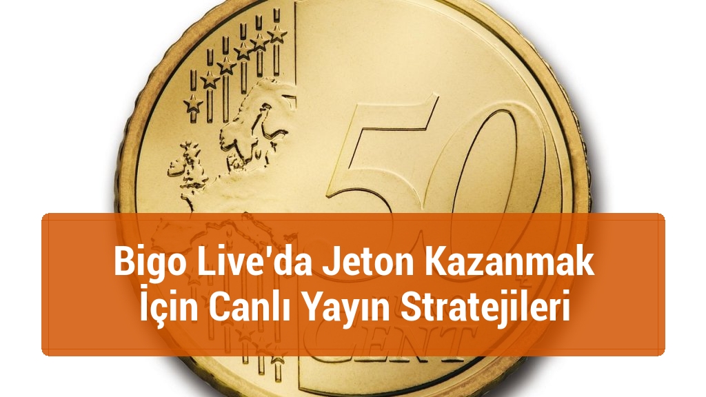 Bigo Live&rsquo;da Jeton Kazanmak İ&ccedil;in Canlı Yayın Stratejileri