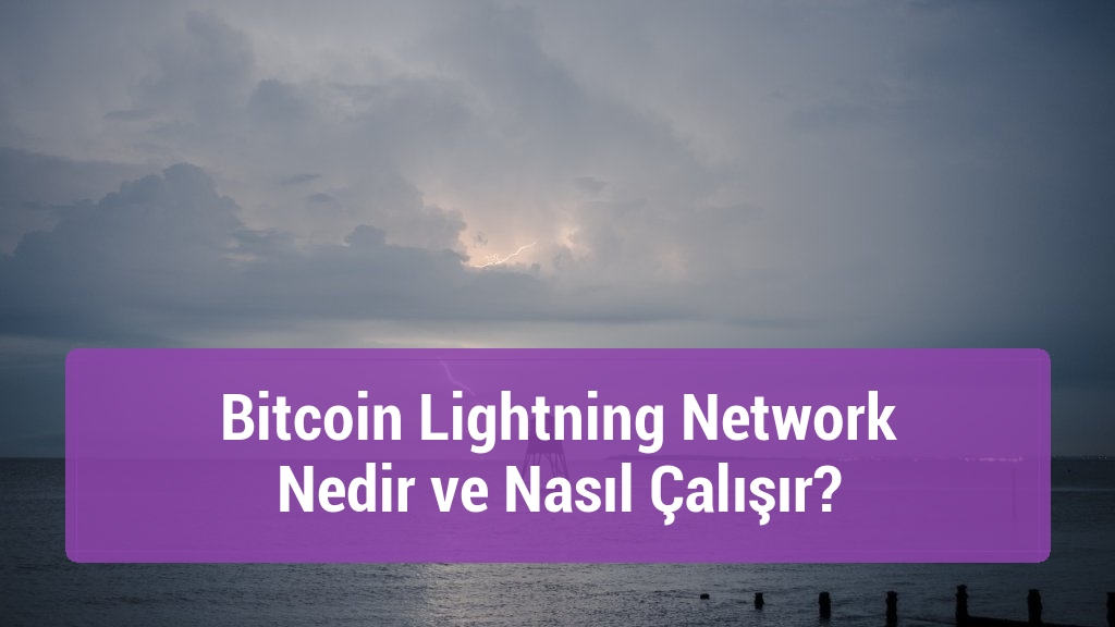 Bitcoin Lightning Network Nedir ve Nasıl Çalışır?