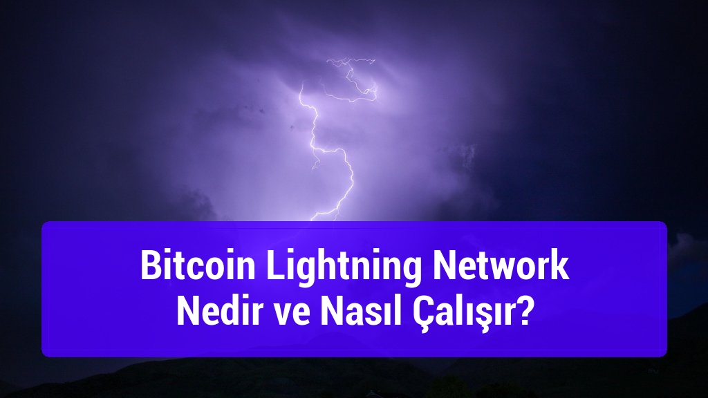 Bitcoin Lightning Network Nedir ve Nasıl Çalışır?