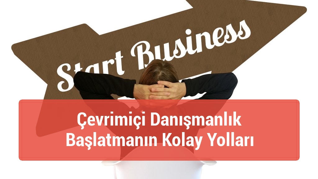 Çevrimiçi Danışmanlık Başlatmanın Kolay Yolları