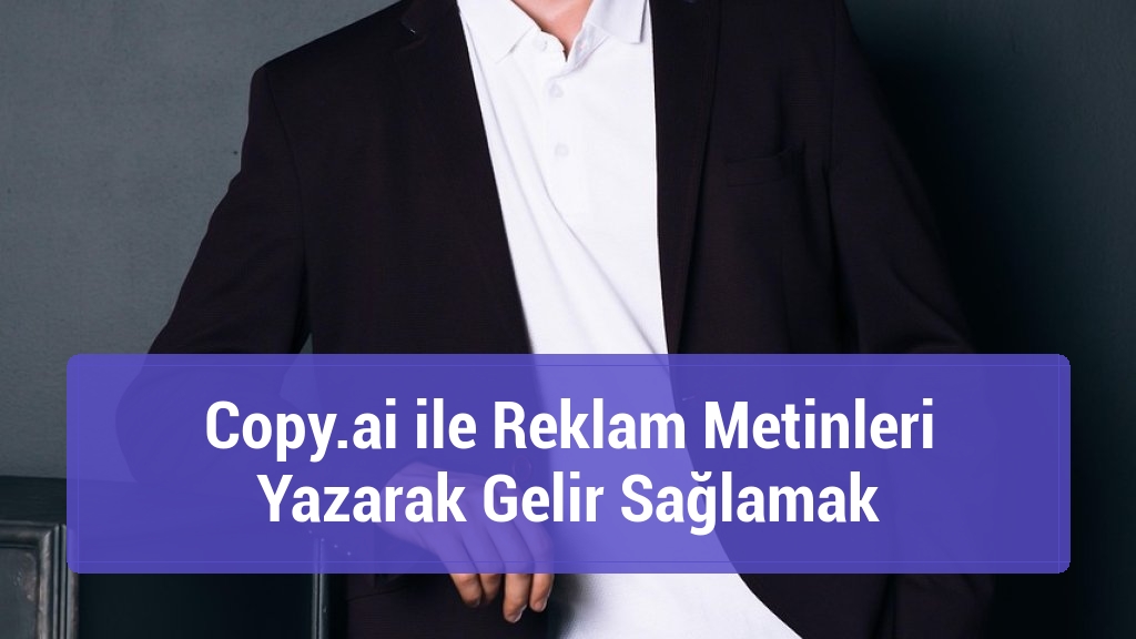 Copy.ai ile Reklam Metinleri Yazarak Gelir Sağlamak