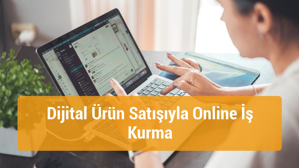 Dijital Ürün Satışıyla Online İş Kurma
