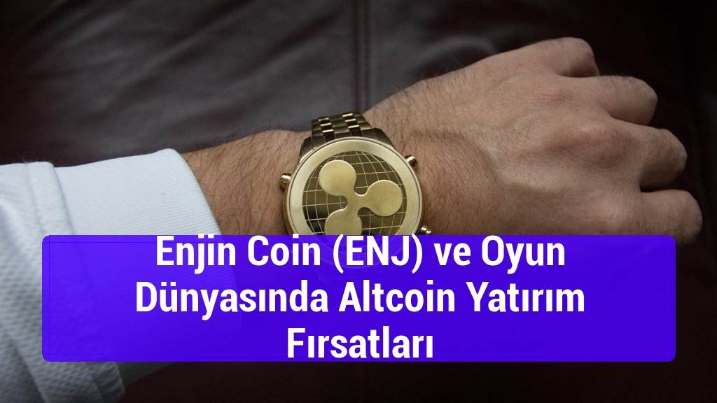 Enjin Coin (ENJ) ve Oyun Dünyasında Altcoin Yatırım Fırsatları