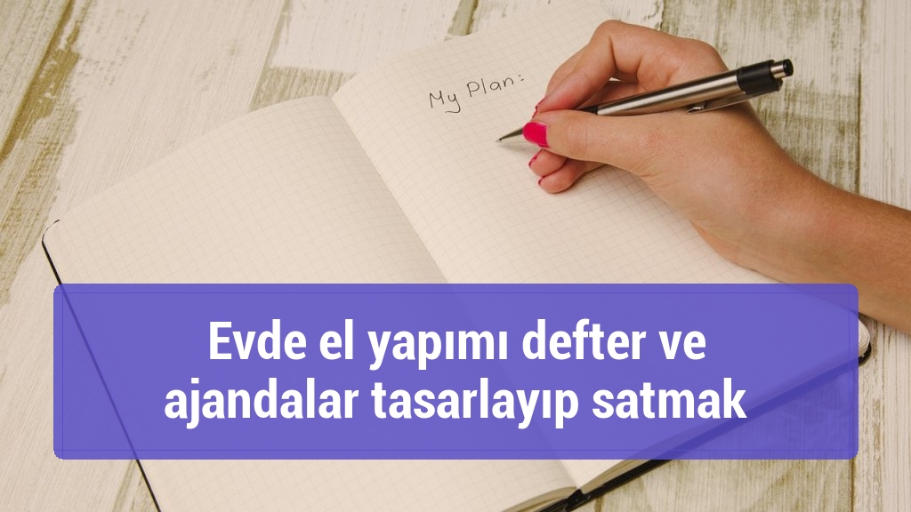Evde el yapımı defter ve ajandalar tasarlayıp satmak