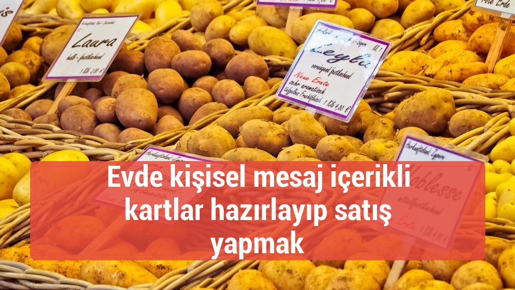 Evde kişisel mesaj içerikli kartlar hazırlayıp satış yapmak