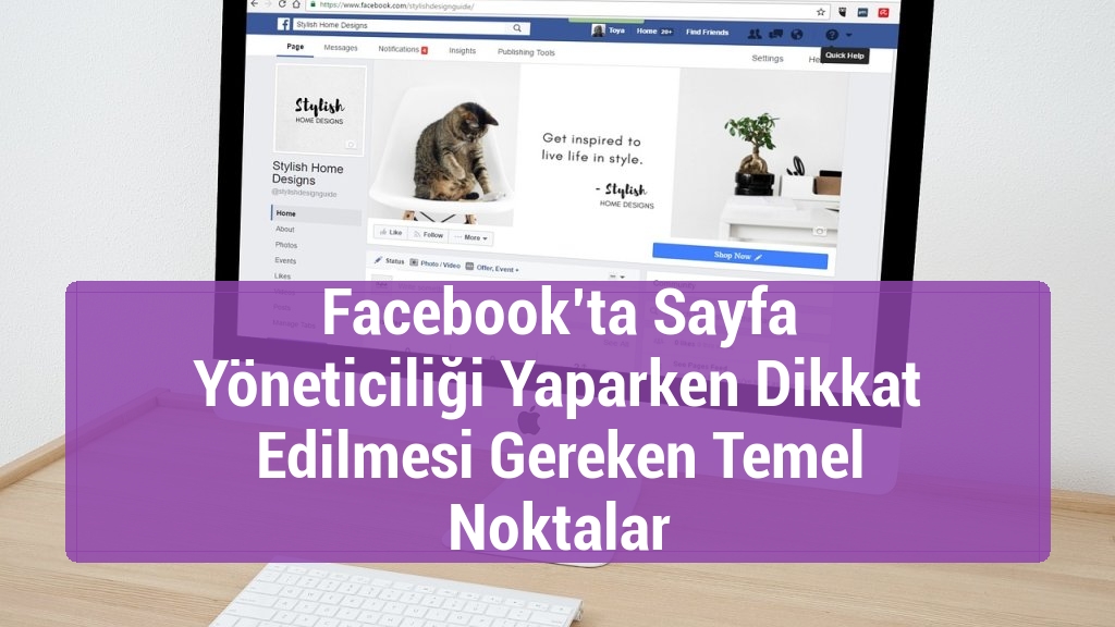 Facebook’ta Sayfa Yöneticiliği Yaparken Dikkat Edilmesi Gereken Temel Noktalar