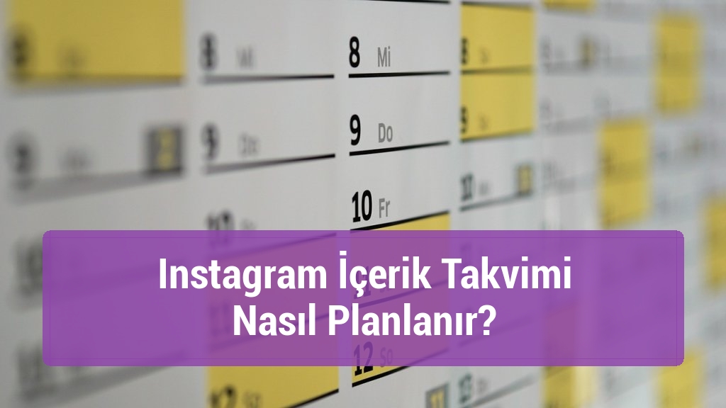 Instagram İçerik Takvimi Nasıl Planlanır?