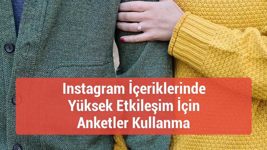Instagram İçeriklerinde Yüksek Etkileşim İçin Anketler Kullanma