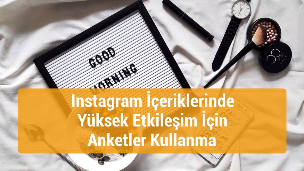 Instagram İçeriklerinde Yüksek Etkileşim İçin Anketler Kullanma