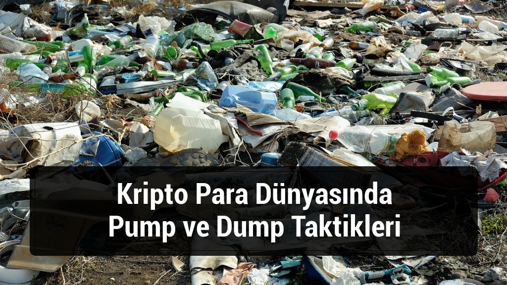 Kripto Para Dünyasında Pump ve Dump Taktikleri