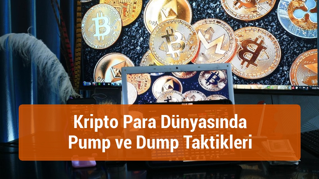 Kripto Para Dünyasında Pump ve Dump Taktikleri
