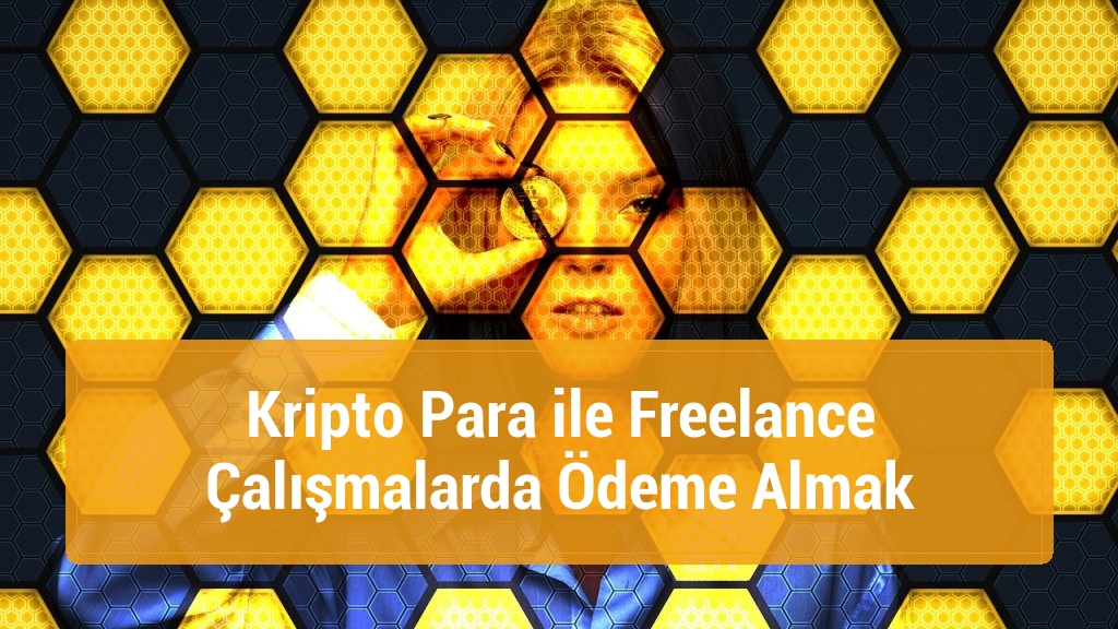 Kripto Para ile Freelance &Ccedil;alışmalarda &Ouml;deme Almak
