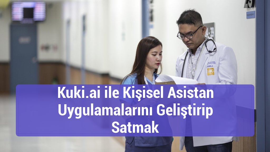 Kuki.ai ile Kişisel Asistan Uygulamalarını Geliştirip Satmak
