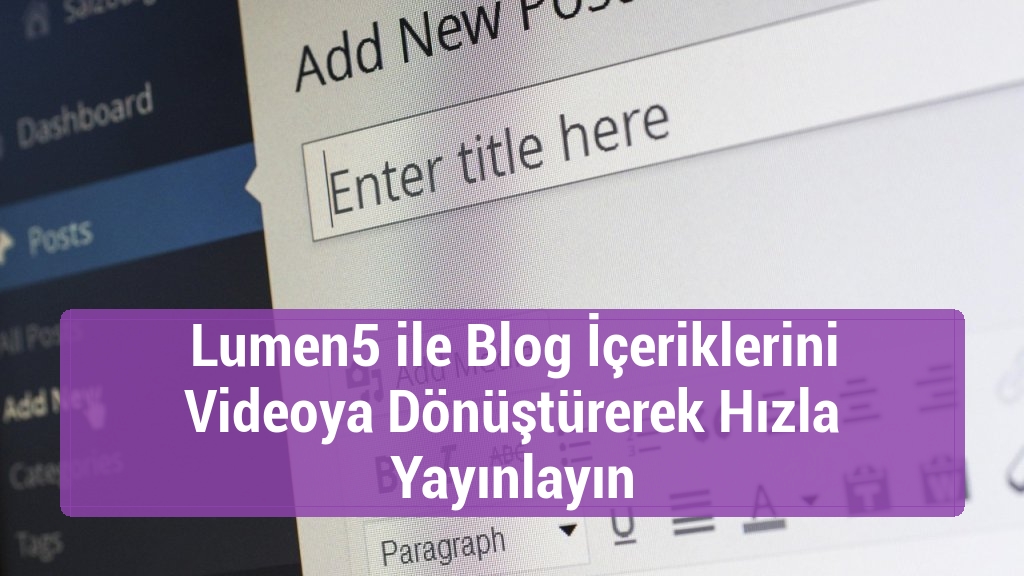 Lumen5 ile Blog İçeriklerini Videoya Dönüştürerek Hızla Yayınlayın