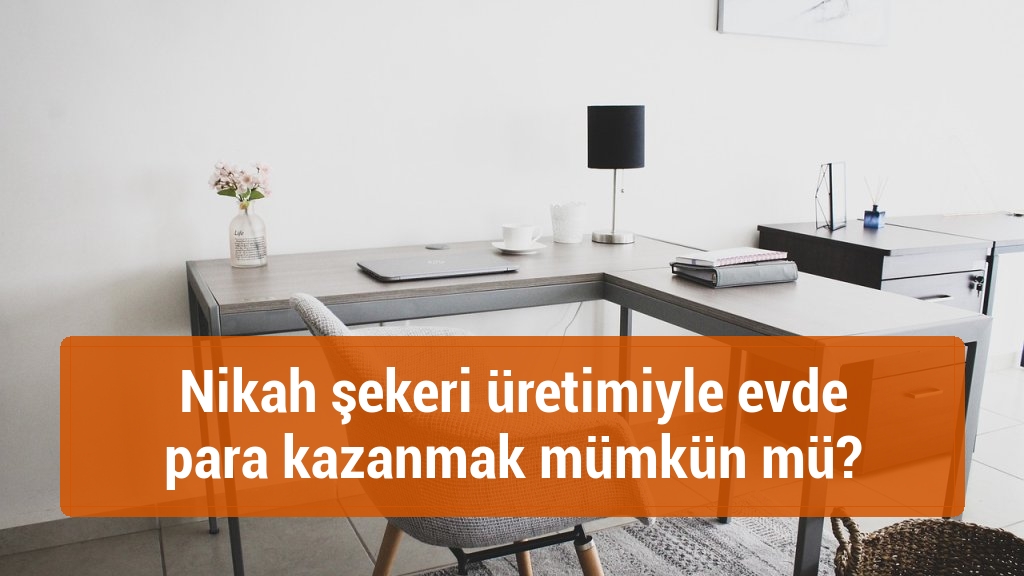 Nikah şekeri üretimiyle evde para kazanmak mümkün mü?