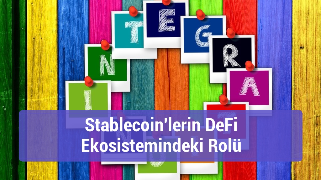 Stablecoin'lerin DeFi Ekosistemindeki Rolü