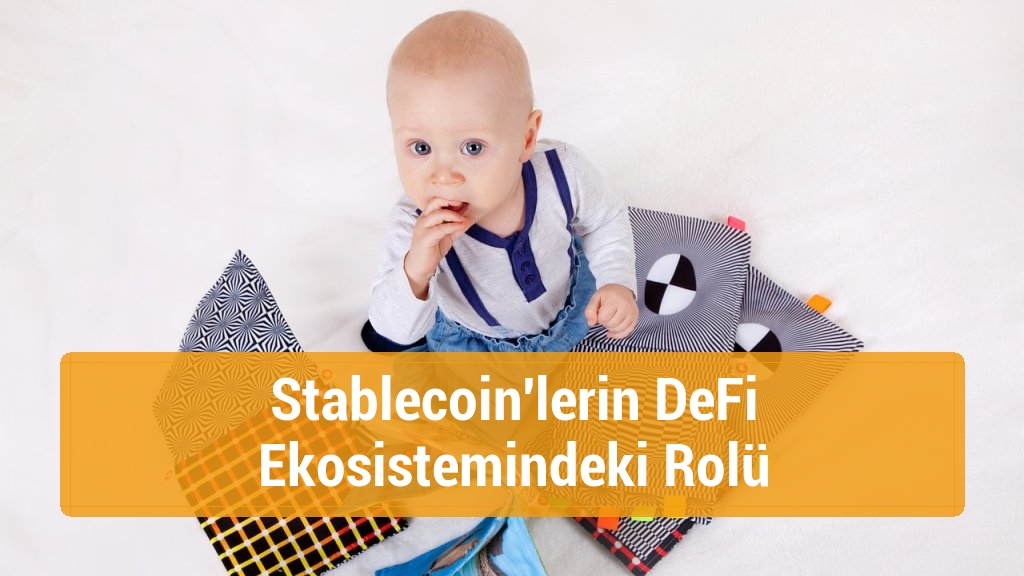 Stablecoin'lerin DeFi Ekosistemindeki Rolü