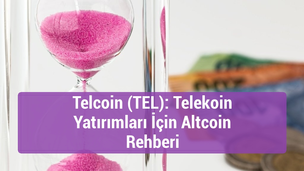 Telcoin (TEL): Telekoin Yatırımları İçin Altcoin Rehberi
