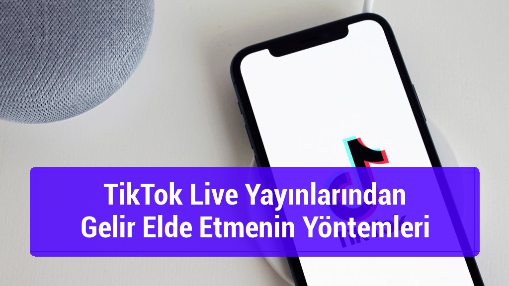 TikTok Live Yayınlarından Gelir Elde Etmenin Yöntemleri