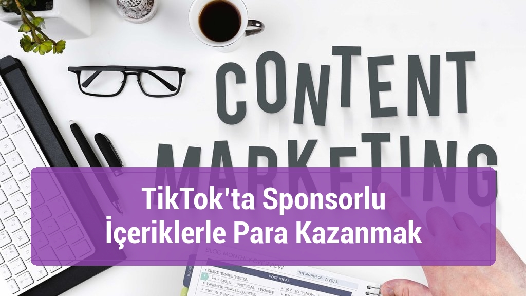 TikTok’ta Sponsorlu İçeriklerle Para Kazanmak