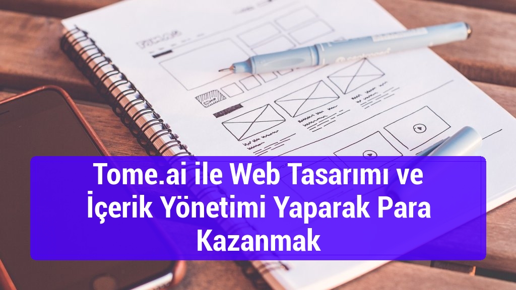 Tome.ai ile Web Tasarımı ve İçerik Yönetimi Yaparak Para Kazanmak