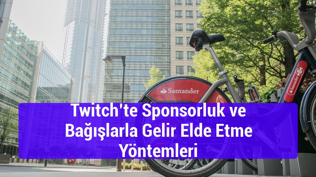 Twitch’te Sponsorluk ve Bağışlarla Gelir Elde Etme Yöntemleri
