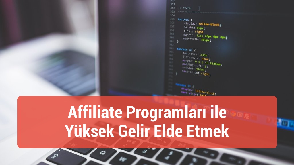Affiliate Programları ile Yüksek Gelir Elde Etmek
