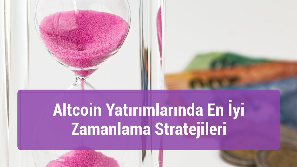 Altcoin Yatırımlarında En İyi Zamanlama Stratejileri
