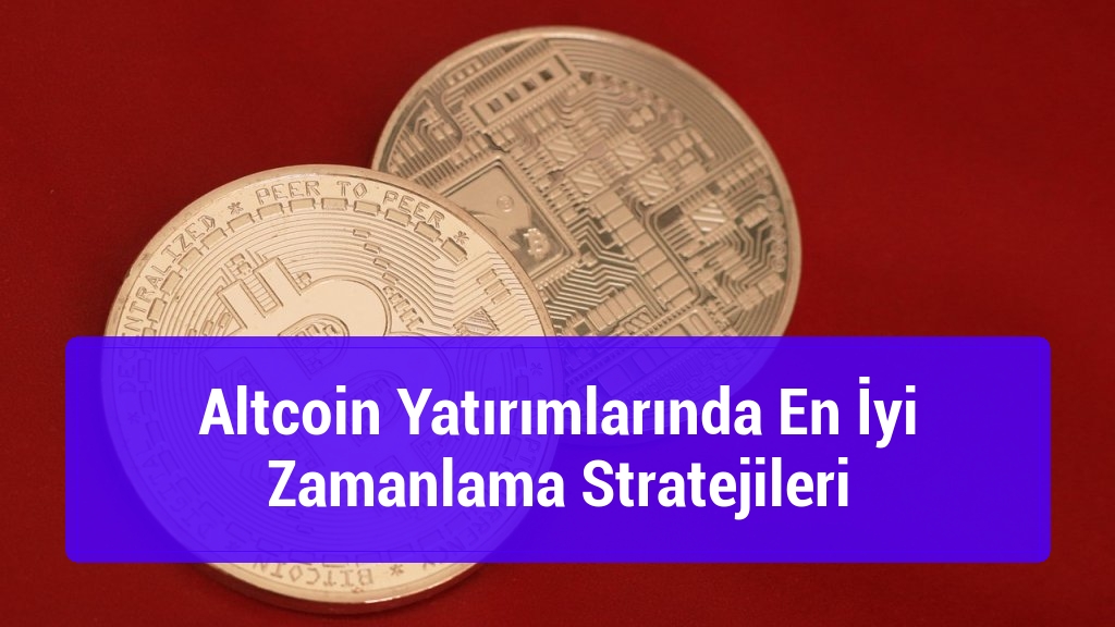 Altcoin Yatırımlarında En İyi Zamanlama Stratejileri