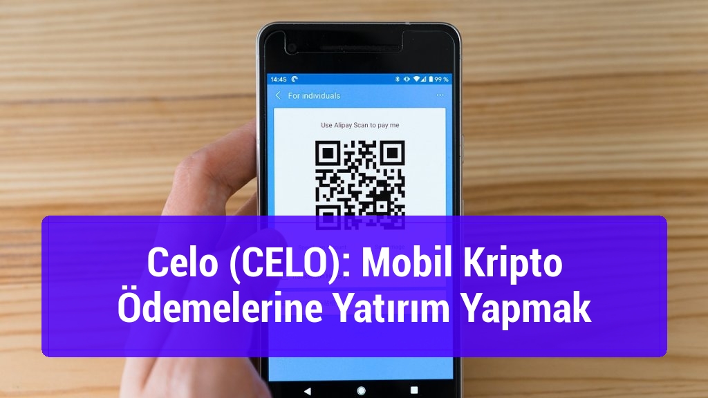 Celo (CELO): Mobil Kripto Ödemelerine Yatırım Yapmak