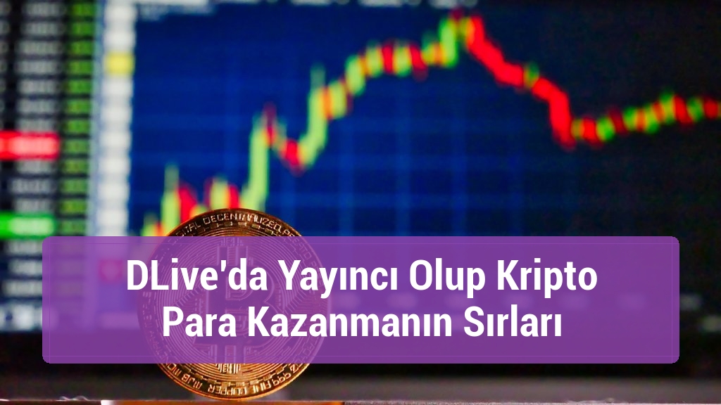 DLive’da Yayıncı Olup Kripto Para Kazanmanın Sırları