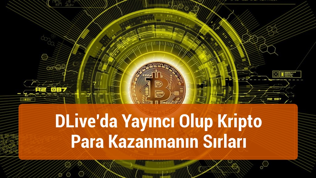 DLive’da Yayıncı Olup Kripto Para Kazanmanın Sırları