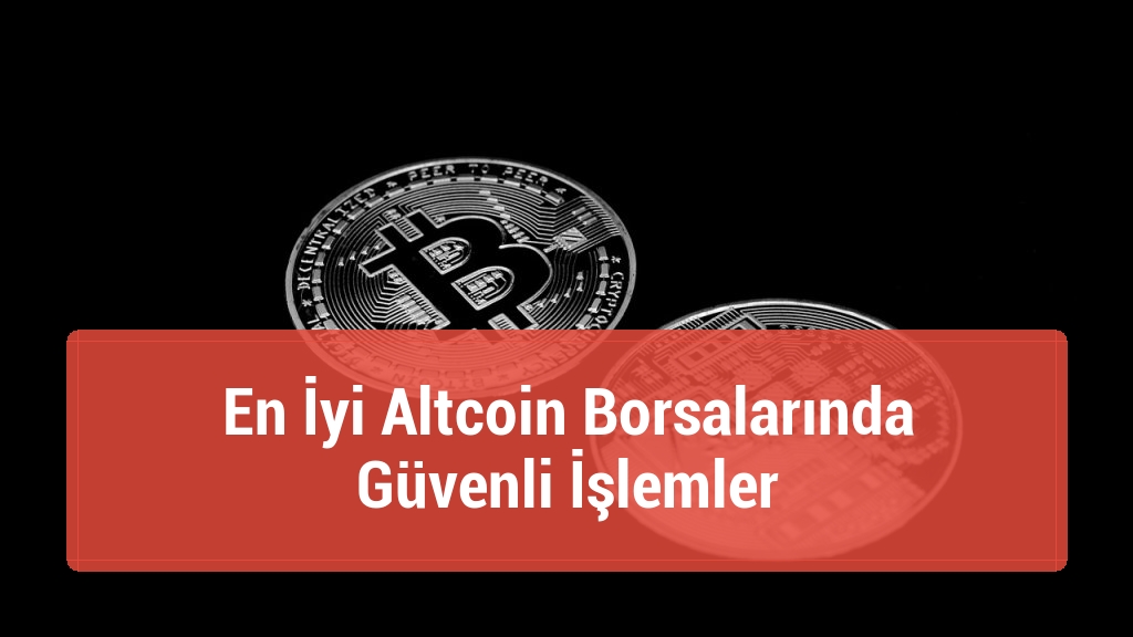 En İyi Altcoin Borsalarında Güvenli İşlemler