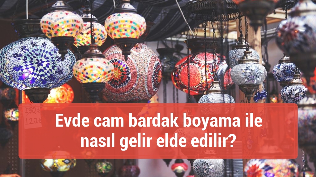 Evde cam bardak boyama ile nasıl gelir elde edilir?