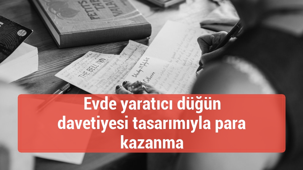 Evde yaratıcı düğün davetiyesi tasarımıyla para kazanma