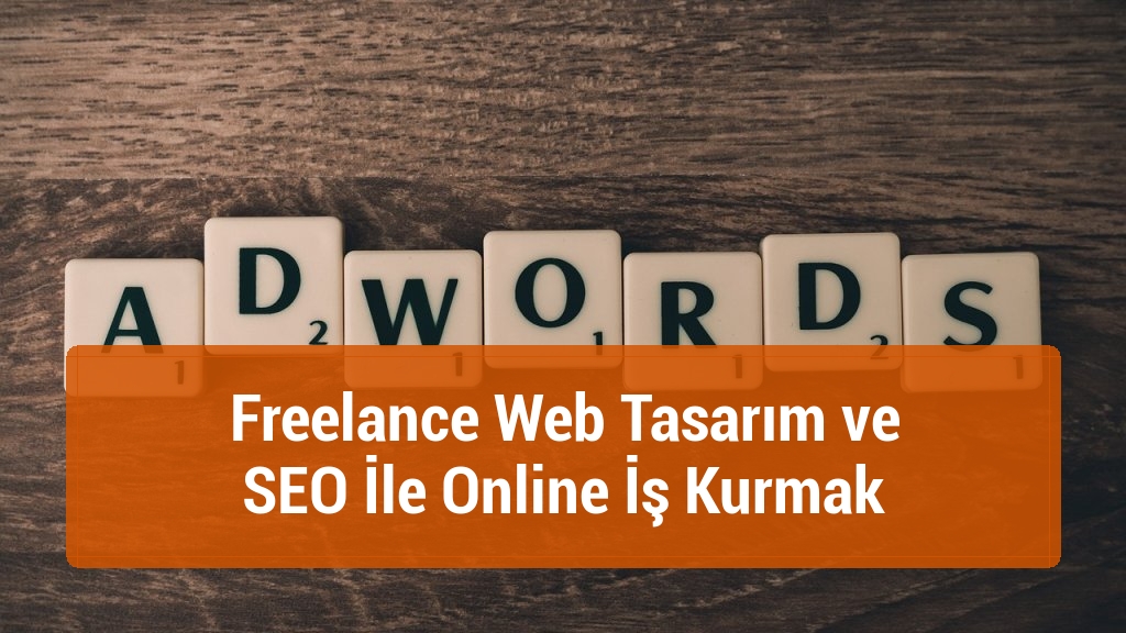 Freelance Web Tasarım ve SEO İle Online İş Kurmak