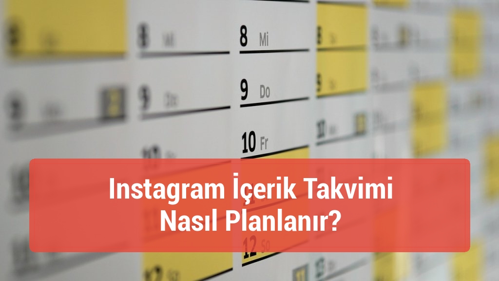 Instagram İçerik Takvimi Nasıl Planlanır?