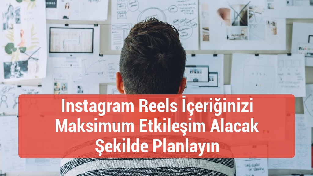 Instagram Reels İçeriğinizi Maksimum Etkileşim Alacak Şekilde Planlayın