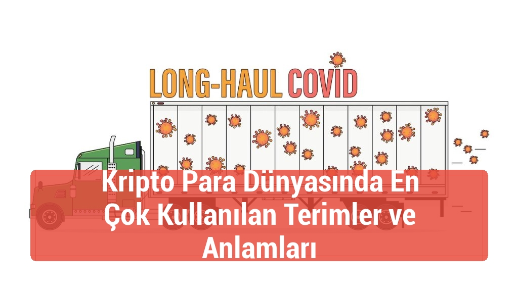 Kripto Para Dünyasında En Çok Kullanılan Terimler ve Anlamları