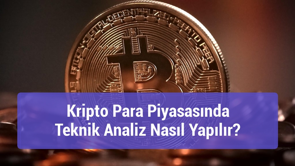 Kripto Para Piyasasında Teknik Analiz Nasıl Yapılır?