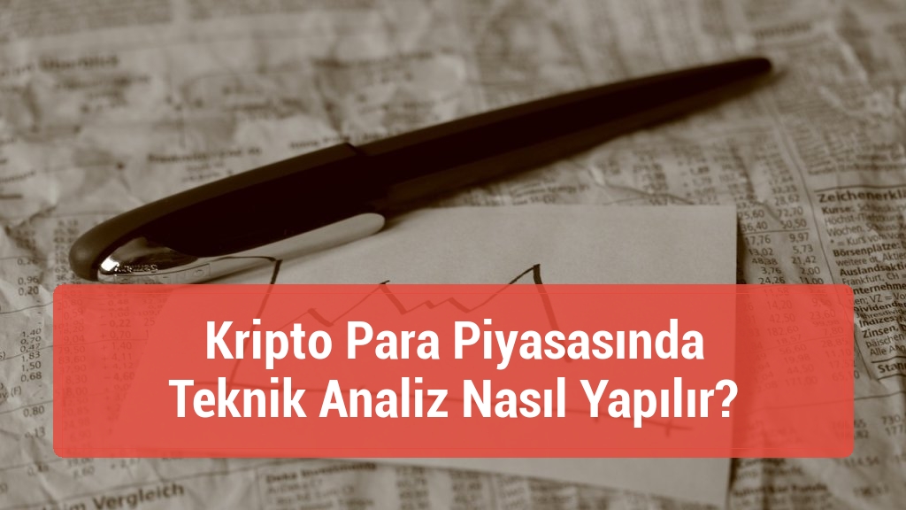 Kripto Para Piyasasında Teknik Analiz Nasıl Yapılır?
