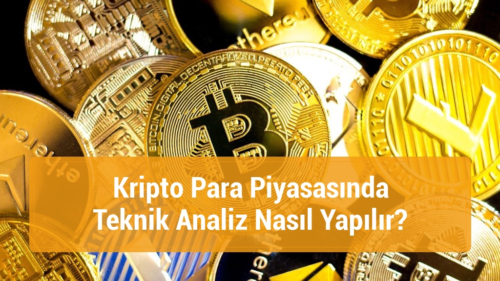 Kripto Para Piyasasında Teknik Analiz Nasıl Yapılır?