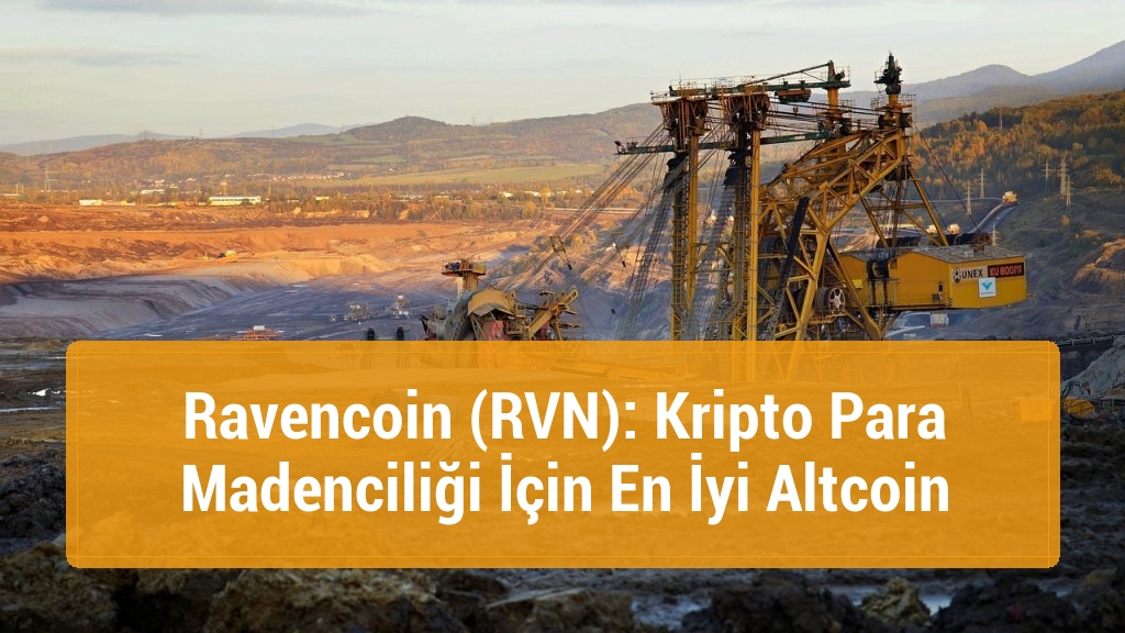 Ravencoin (RVN): Kripto Para Madenciliği İçin En İyi Altcoin
