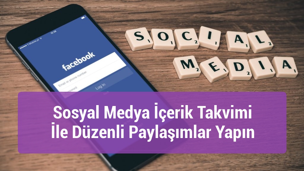 Sosyal Medya İçerik Takvimi İle Düzenli Paylaşımlar Yapın